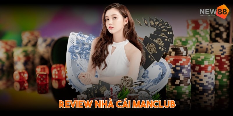 Review nhà cái Manclub - Thiên đường giải trí uy tín top 1 5 Review nhà cái Manclub